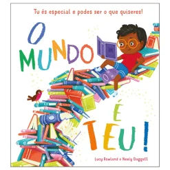 Porto Editora O Mundo é Teu! de Lucy Rowland - Tu És Especial e Podes Ser o que Quiseres!^ Literatura Infantil