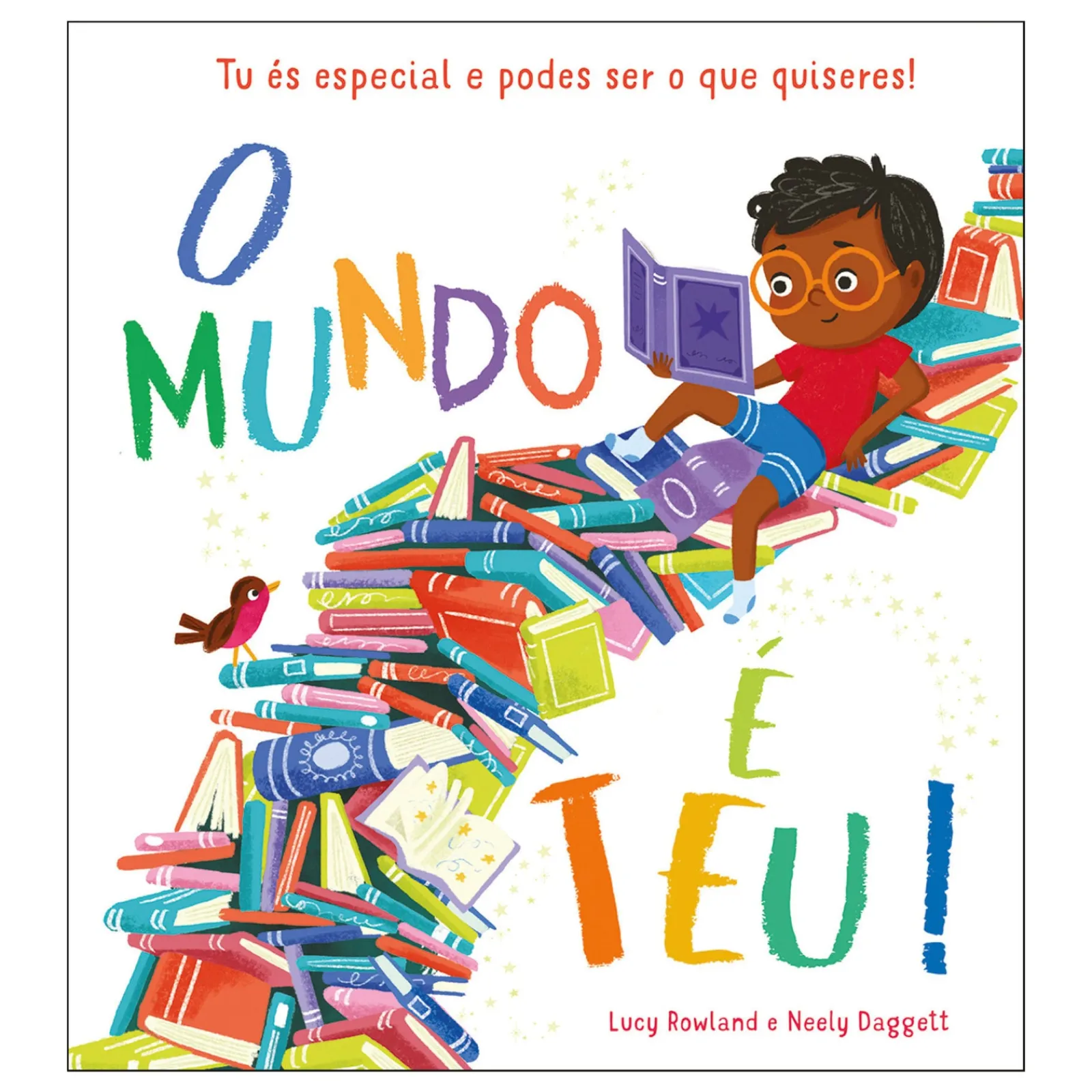 Porto Editora O Mundo é Teu! de Lucy Rowland - Tu És Especial e Podes Ser o que Quiseres!^ Literatura Infantil