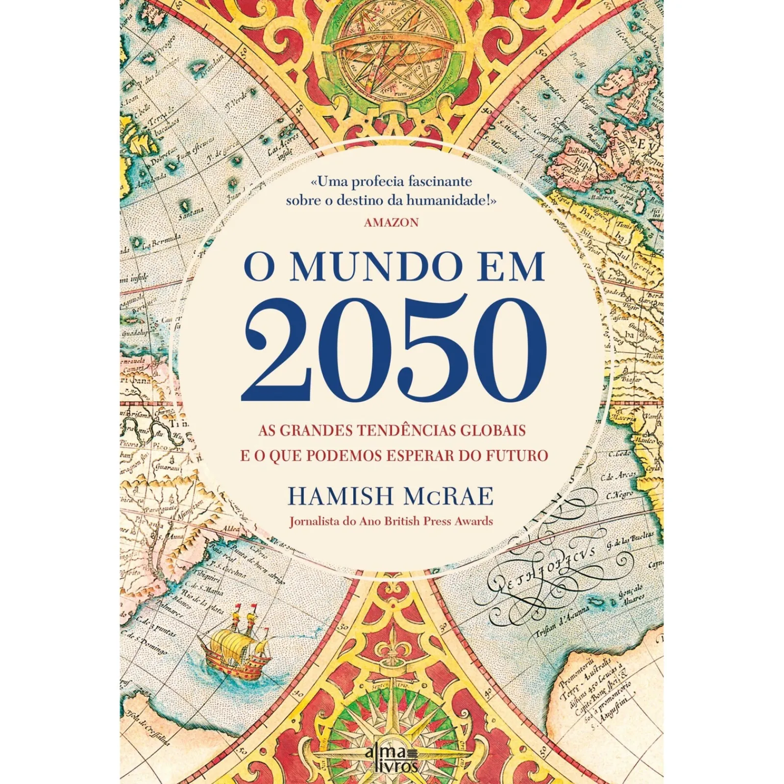 Alma Dos Livros O Mundo em 2050 de Hamish McRae - As Grandes Tendências Globais e o que Podemos Esperar do Futuro^ História E Política