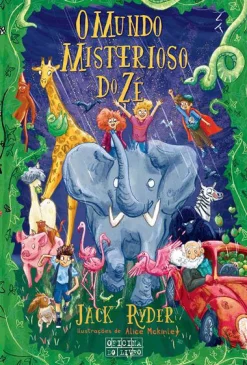 Oficina Do Livro O Mundo Misterioso do Zé de Jack Ryder^ Literatura Juvenil