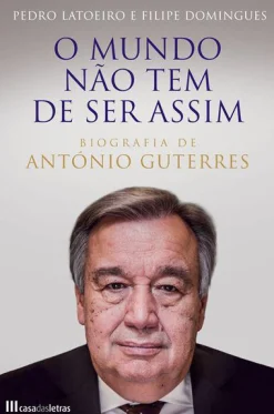 Casa Das Letras O Mundo Não Tem de Ser Assim de Pedro Latoeiro e Filipe Domingues^ Vidas Reais