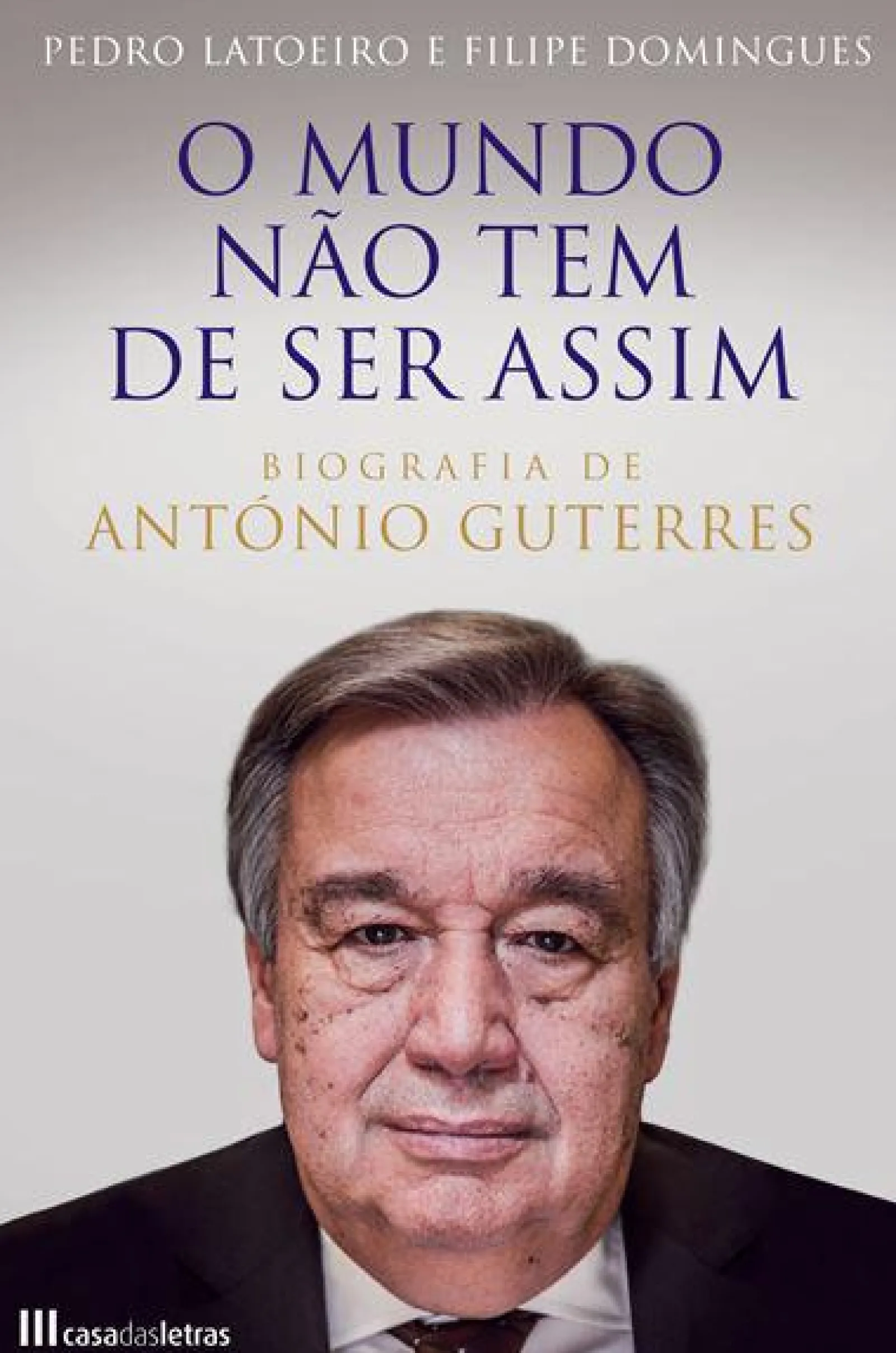 Casa Das Letras O Mundo Não Tem de Ser Assim de Pedro Latoeiro e Filipe Domingues^ Vidas Reais