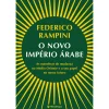Presença O Novo Império Árabe de Federico Rampini^ História E Política