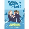 Note! Online O Novo Mundo da Inês - Influências e Influencers de Sara de Almeida Leite - Livro 3^ Coleções Juvenis