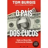 Vogais O País dos Cucos: Onde os Ricos São os Donos da Verdade de Tom Burgis^ História E Política