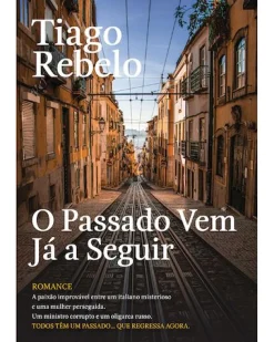 Asa O Passado Vem Já a Seguir de Tiago Rebelo^ Romance