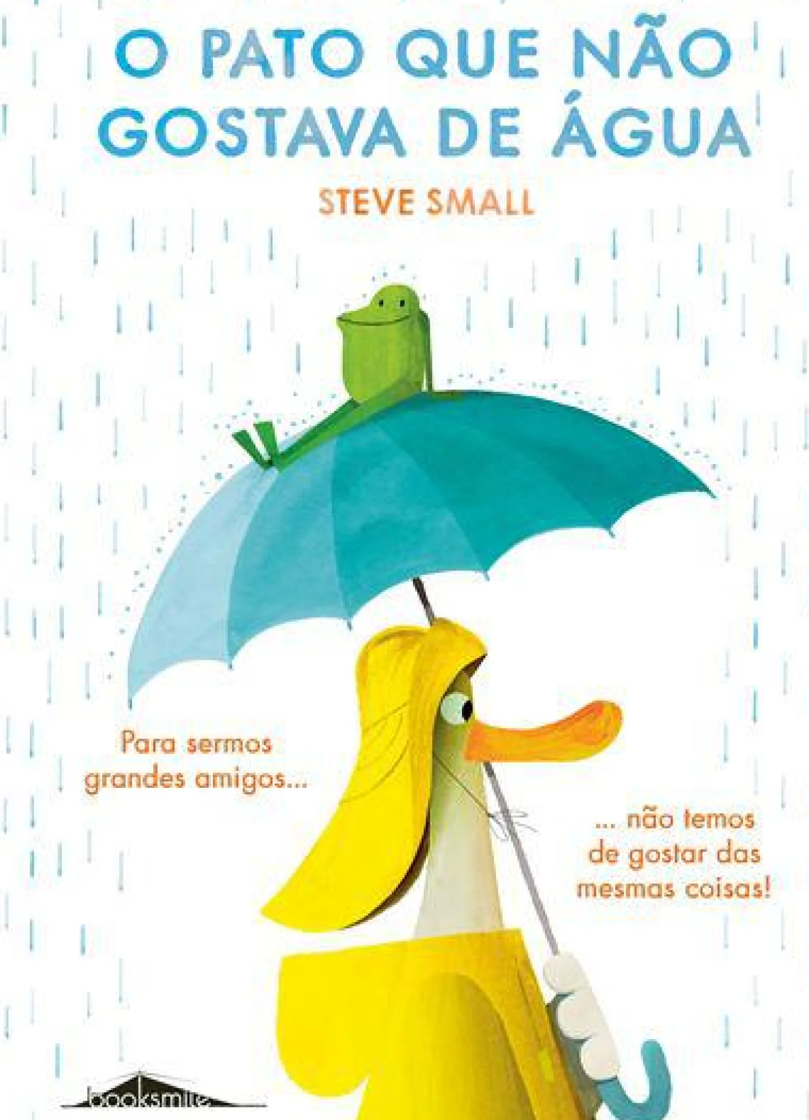 Booksmile O Pato que Não Gostava de Água de Steve Small^ Literatura Infantil