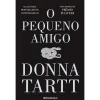 Presença O Pequeno Amigo de Donna Tartt^ Romance
