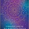 Zero A Oito O Pequeno Livro da Numerologia de Elsie Wild^ Espiritualidade