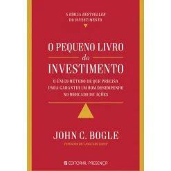 Editorial Presença O Pequeno Livro do Investimento de John C. Bogle^ Técnicos