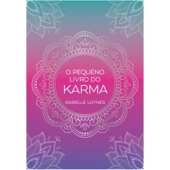 Zero A Oito O Pequeno Livro do Karma de Isabelle Loynes^ Espiritualidade