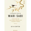 Presença O Pequeno Livro do Wabi Sabi de Beth Kempton - Como Ter uma Vida Perfeitamente Imperfeita com a Sabedoria Japonesa^ Desenvolvimento Pessoal