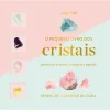 Nascente O Pequeno Livro dos Cristais de Judy Hall^ Espiritualidade