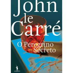 Dom Quixote O Peregrino Secreto de John le Carré^ Romance