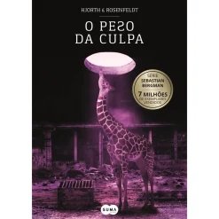 Suma De Letras O Peso da Culpa de Michael Hjorth e Hans Rosenfeldt - Série Sebastian Bergman Volume 8^ Policial