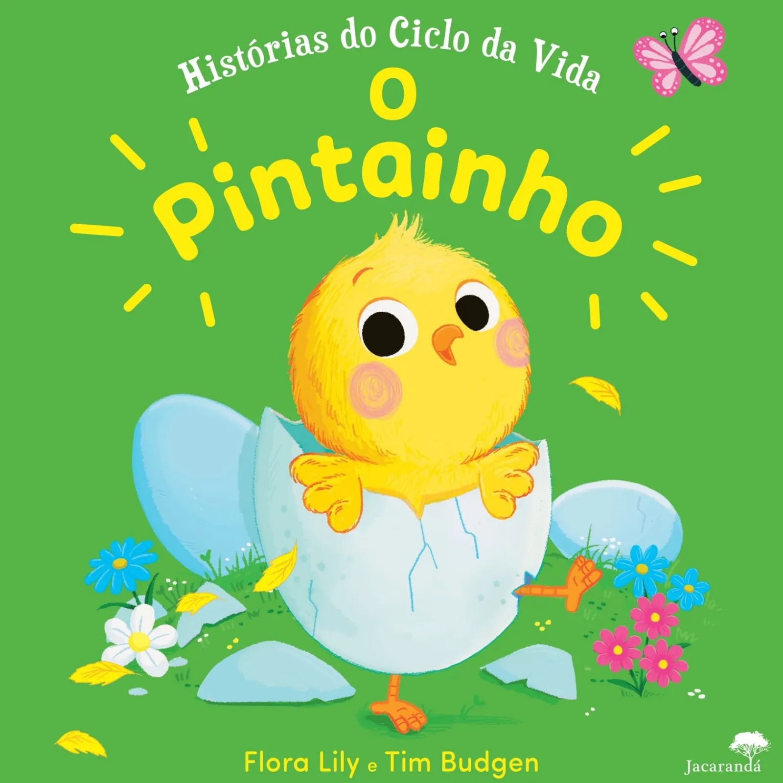 Jacarandá O Pintainho de Flora Lily^ Literatura Infantil