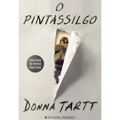 Presença O Pintassilgo de Donna Tartt^ Romance