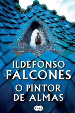 Suma De Letras O Pintor de Almas de Ildefonso Falcones^ Romance Histórico