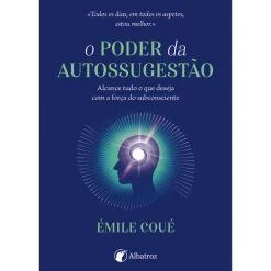 Albatroz O Poder da Autossugestão de Émile Coué^ Espiritualidade