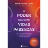 Albatroz O Poder das Suas Vidas Passadas de Sandra Anne Taylor^ Espiritualidade