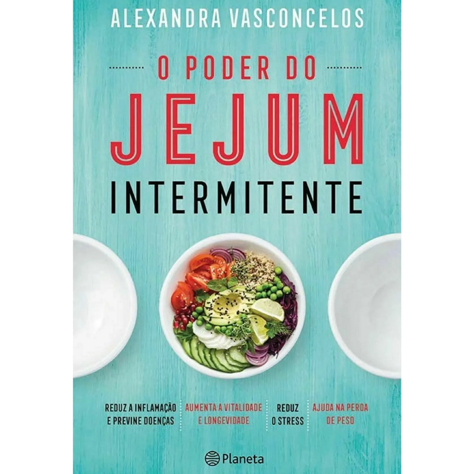 Planeta O Poder do Jejum Intermitente de Alexandra Vasconcelos^ Saúde E Bem Estar