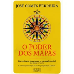 Oficina Do Livro O Poder dos Mapas de José Gomes Ferreira - Uma Explicação dos Paradoxos na Cartografia Mundial dos Séculos XV e XVI^ História E Política