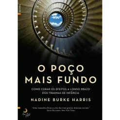 Lua De Papel O Poço Mais Fundo de Nadine Burke Harris^ Desenvolvimento Pessoal