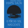 Presença O Pôr do Sol Nascente de Osamu Dazai^ Romance
