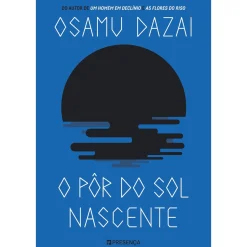 Presença O Pôr do Sol Nascente de Osamu Dazai^ Romance