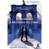 Topseller O Primeiro a Morrer no Final de Adam Silvera^ Romance