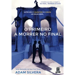 Topseller O Primeiro a Morrer no Final de Adam Silvera^ Romance