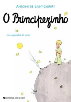Presença O Principezinho de Antoine de Saint-Exupéry^ Literatura Juvenil
