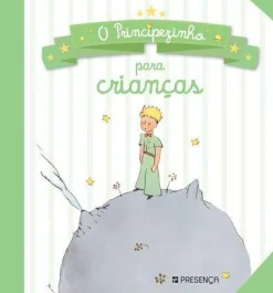 Presença O Principezinho para Crianças de Antoine de Saint-Exupéry^ Literatura Infantil