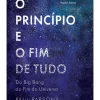 Vogais O Princípio e o Fim de Tudo de Paul Parsons - Do Big Bang ao Fim do Universo^ Técnicos