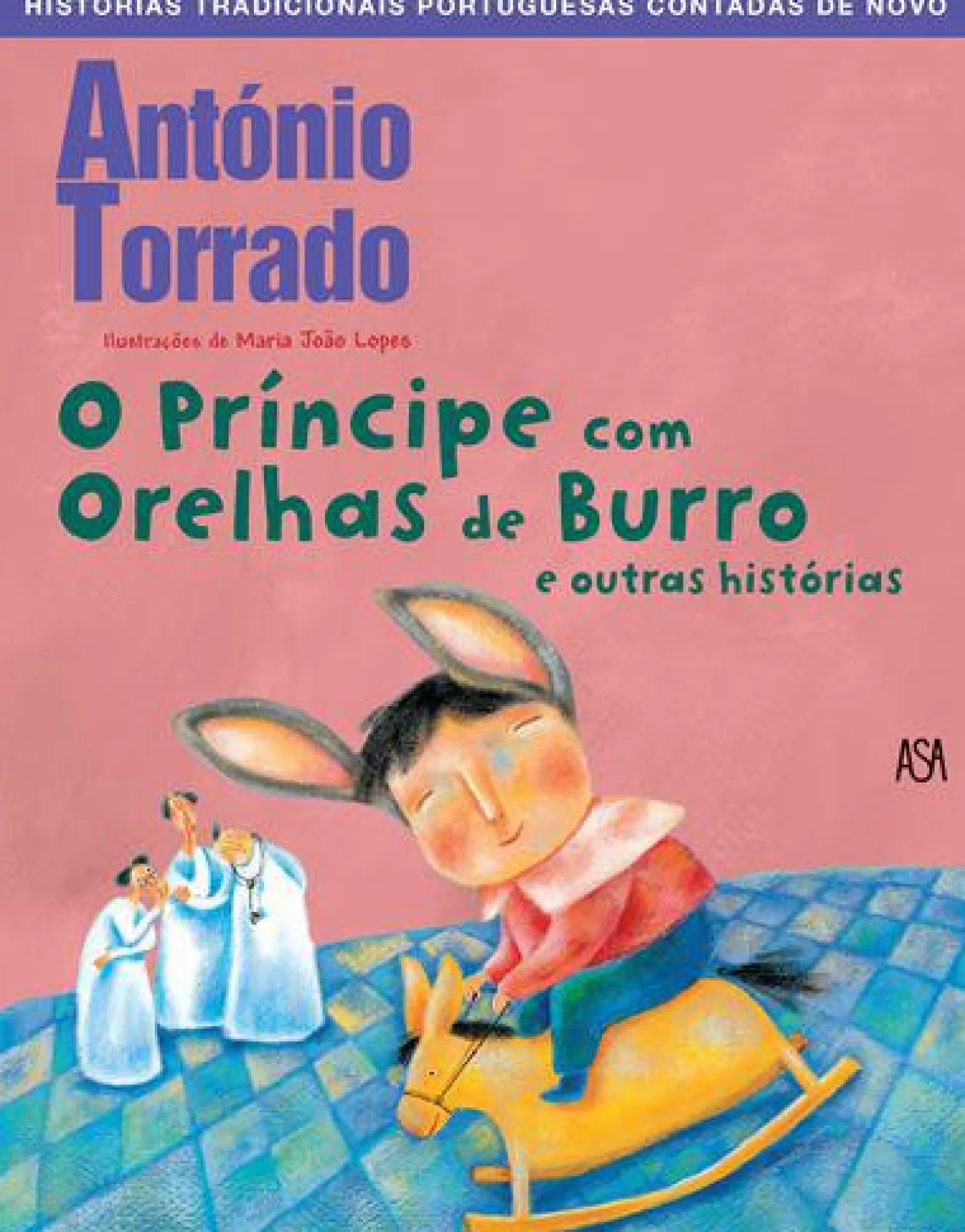 Asa O Príncipe com Orelhas de Burro e Outras Histórias de António Torrado^ Literatura Infantil