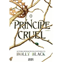 Secret Society O Príncipe Cruel de Holly Black^ Fantástico