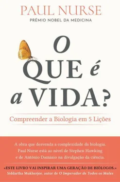 Vogais O que é a Vida? de Paul Nurse - Compreender a Biologia em 5 Lições^ Técnicos