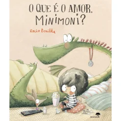 Jacaranda O que é o Amor, Minimoni? de ROCIO BONILLA^ Literatura Infantil