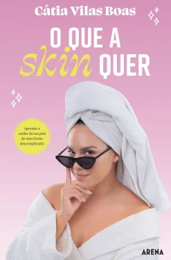 Arena Pt O que a Skin Quer de Cátia Vilas Boas^ Saúde E Bem Estar