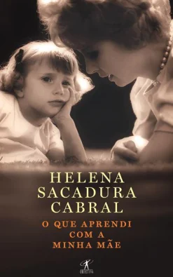 Objectiva O que Aprendi com a Minha Mãe de Helena Sacadura Cabral - Livro de Bolso^ Livros De Bolso