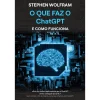 Casa Das Letras O que Faz o ChatGPT e Como Funciona de Stephen Wolfram^ História E Política
