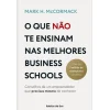 Ideias De Ler O que Não Te Ensinam nas Melhores Business Schools de Mark H. McCormack^ Técnicos