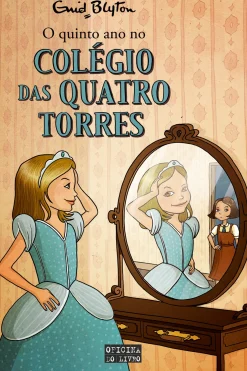Oficina Livro O Quinto Ano no Colégio das Quatro Torres de Enid Blyton^ Coleções Juvenis