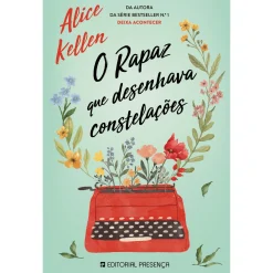 Presença O Rapaz que Desenhava Constelações de Alice Kellen; Tradução: Cláudia Gomes Oliveira de Alice Kellen^ Desenvolvimento Pessoal
