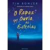 Presença O Rapaz que Ouvia as Estrelas de Tim Bowler^ Literatura Juvenil