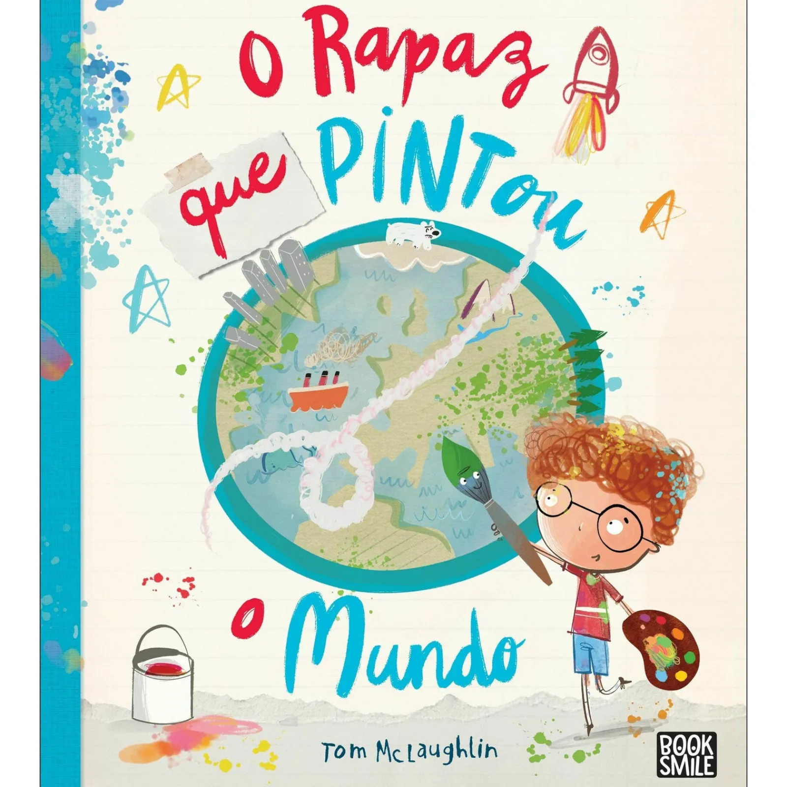 Booksmile O Rapaz que Pintou o Mundo de Tom McLaughlin^ Literatura Infantil