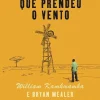Presença O Rapaz que Prendeu o Vento de William Kamkwamba e Bryan Mealer^ Romance