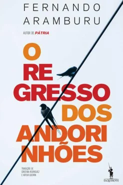 Dom Quixote O Regresso dos Andorinhões de Fernando Aramburu^ Romance