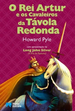 Porto Editora O Rei Artur e os Cavaleiros da Távola Redonda de Howard Pyle^ Literatura Juvenil