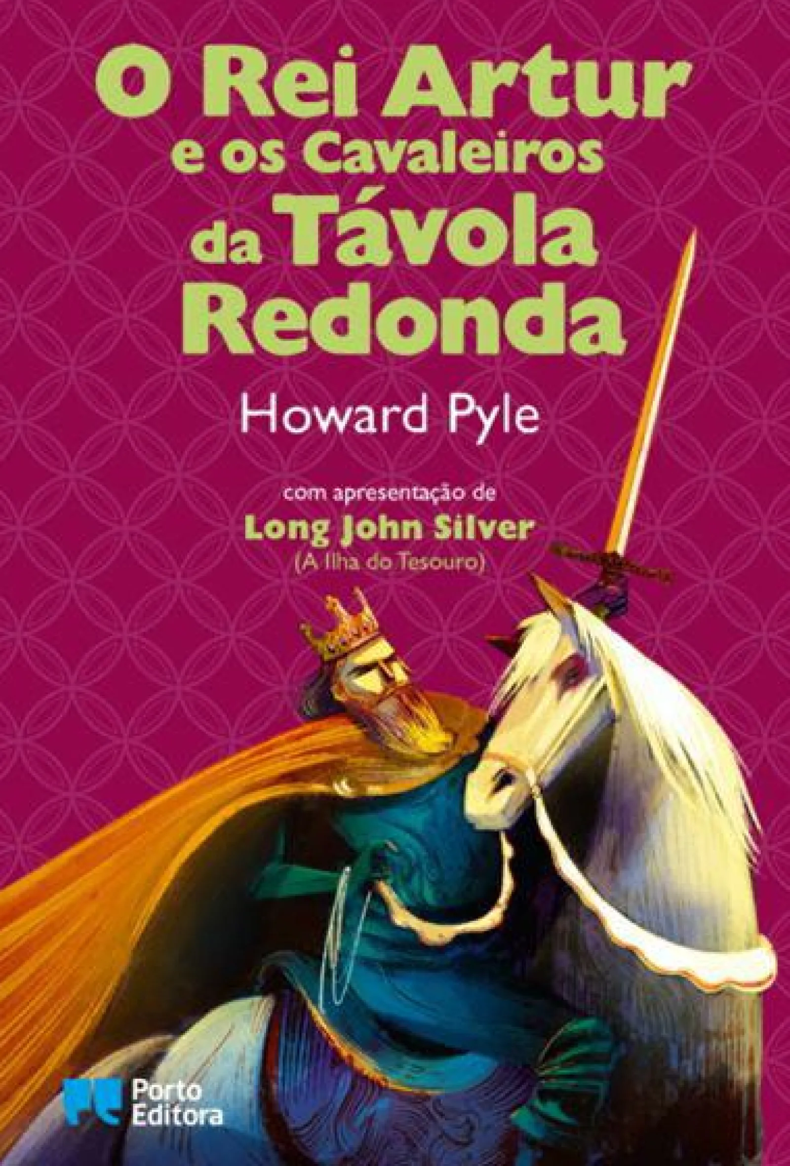 Porto Editora O Rei Artur e os Cavaleiros da Távola Redonda de Howard Pyle^ Literatura Juvenil